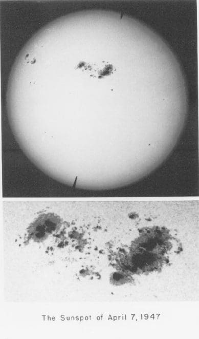 Here is a photo of the Sunspot of April 7, 1947 - The Great Spot of 1947 credit: University of Southern California website, copyright Carnegie Institution of Washington