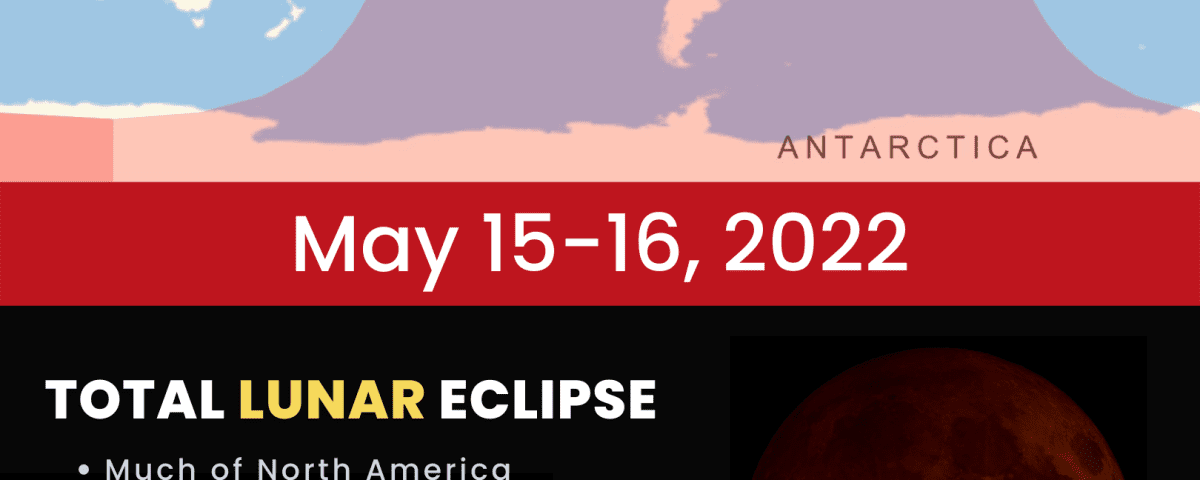 Total Lunar Eclipse — May 15-16, 2022