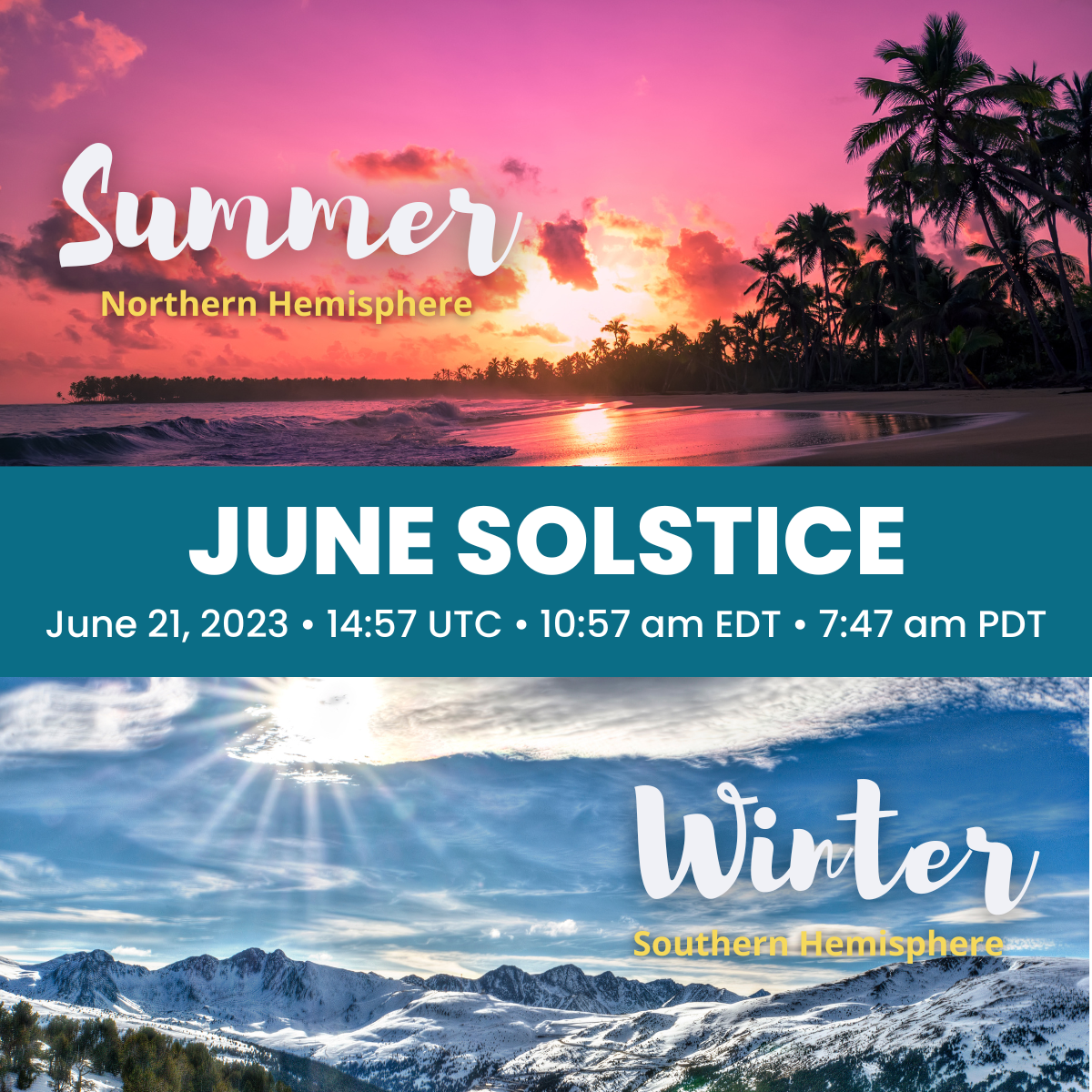 June Solstice - June 21, 2023 • 14:57 UTC • 10:57 am EDT • 7:47 am PDT